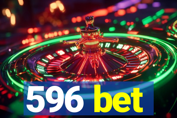 596 bet